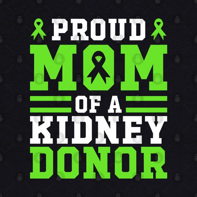 Proud Mom Of A Kidney Donor Funny Mether's Day by Atelier Djeka